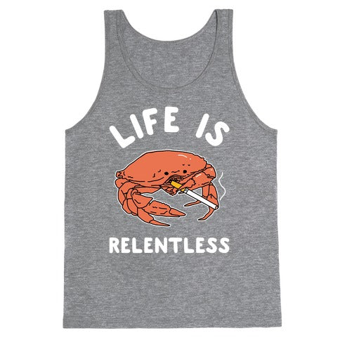 Life is Relentless Tank Top